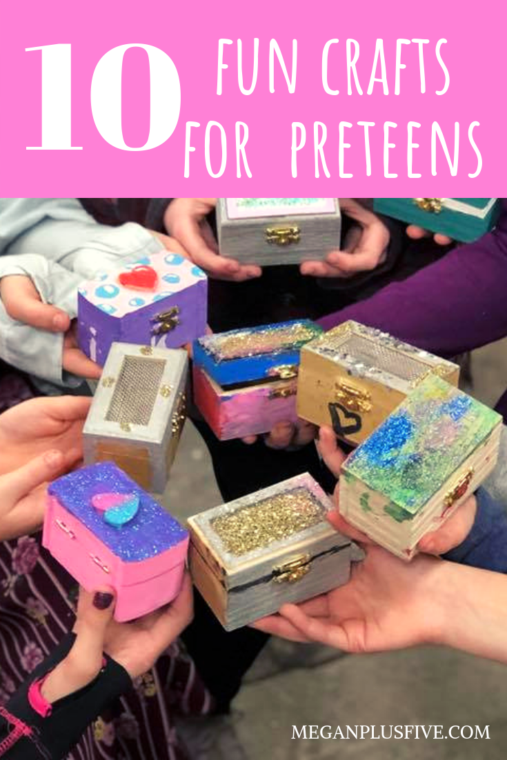 10 fun crafts for preteens, by a preteen