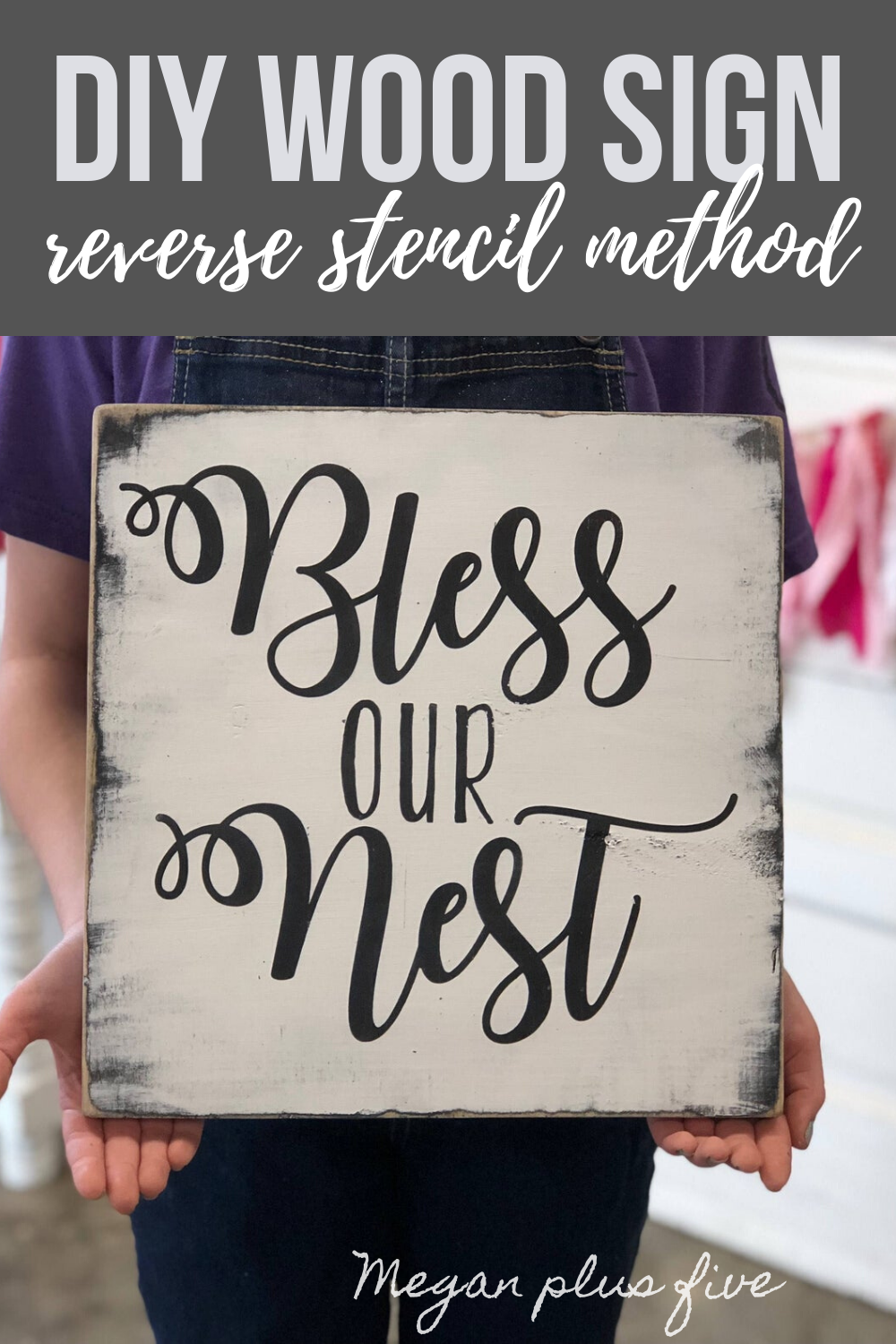 DIY wood sign, how to paint a reverse stenciled wooden sign. Make your own rustic wooden sign using your Cricut. Bless our nest wooden sign to hang with your farmhouse style decor. How to stencil on wood, a sign painting tutorial with video.
