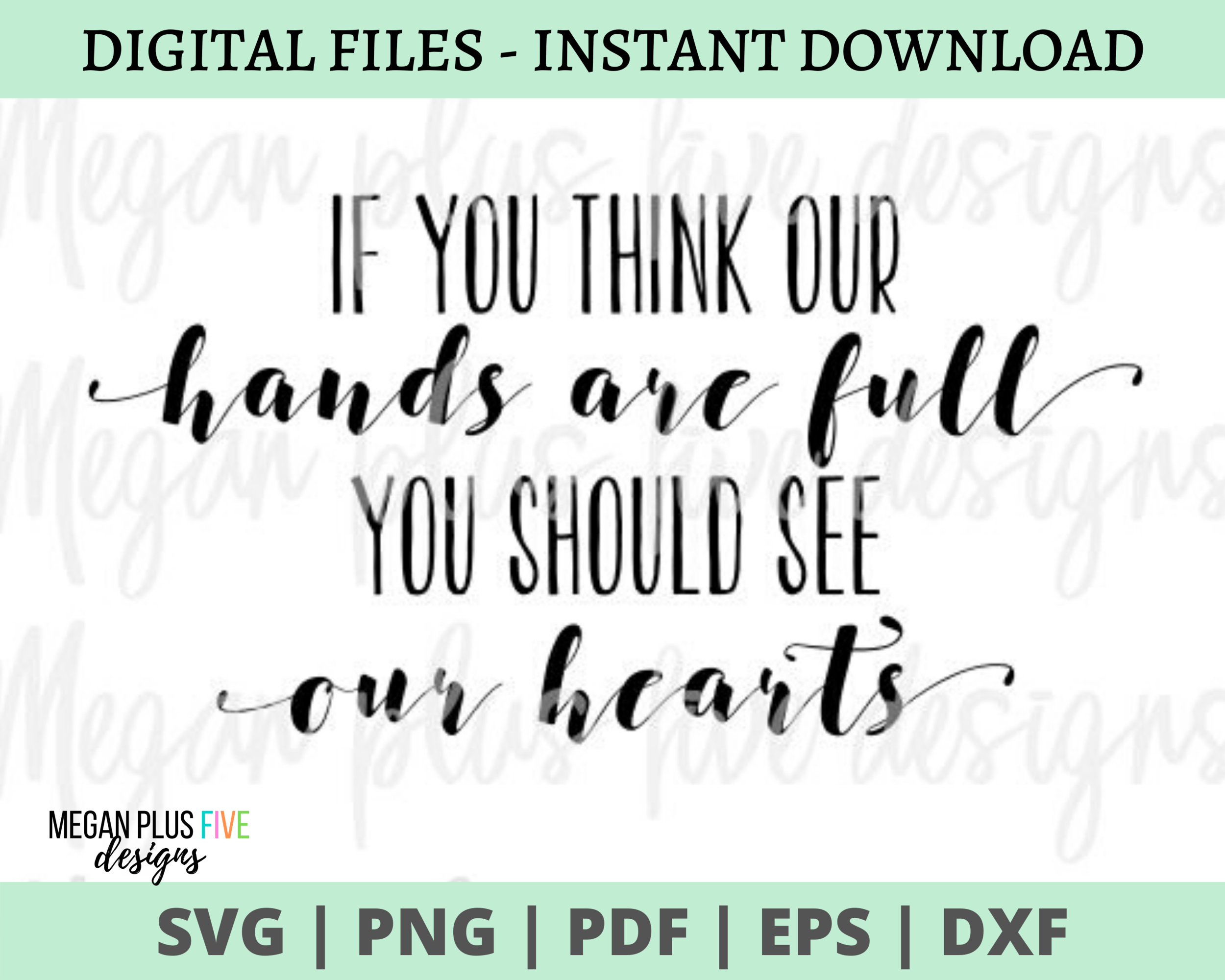 SVG IF YOU THINK OUR HANDS ARE FULL YOU SHOULD SEE OUR HEARTS