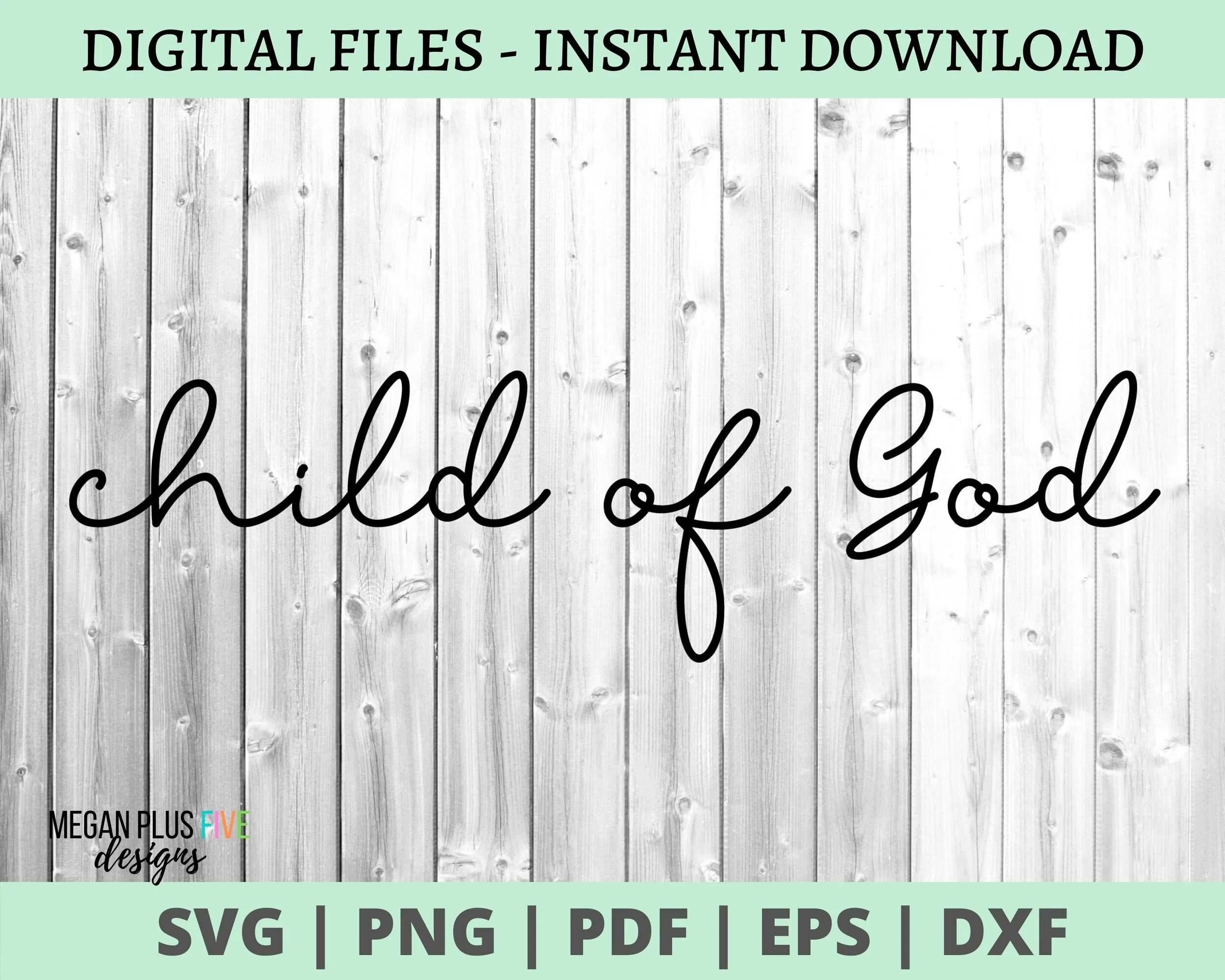 Child of God SVG -DIGITAL DOWNLOAD