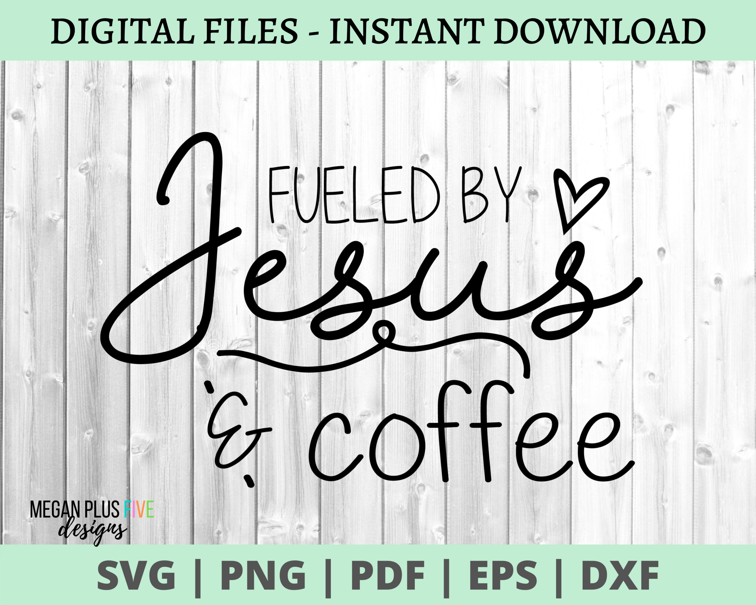fueled by Jesus &amp; coffee SVG DIGITAL DOWNLOAD