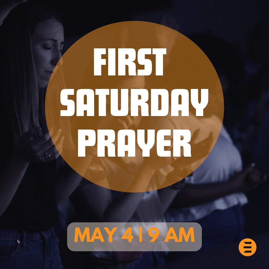 Join us for First Saturday Prayer tomorrow at 9 AM in the auditorium! 🙏
