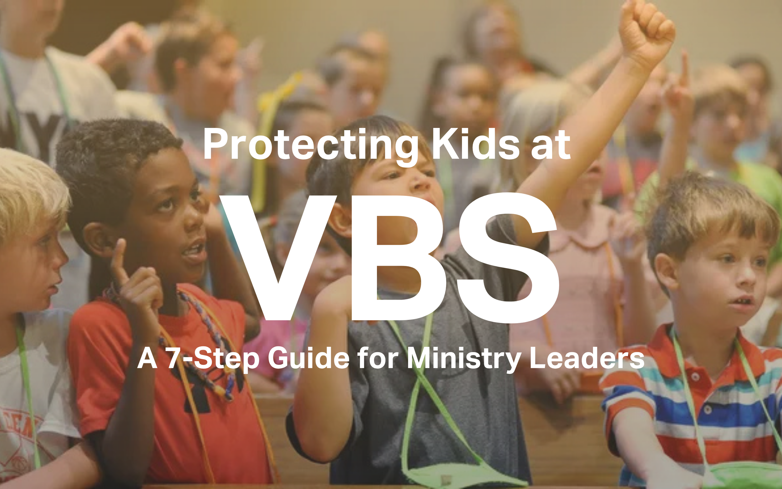 Protecting Kids at VBS
