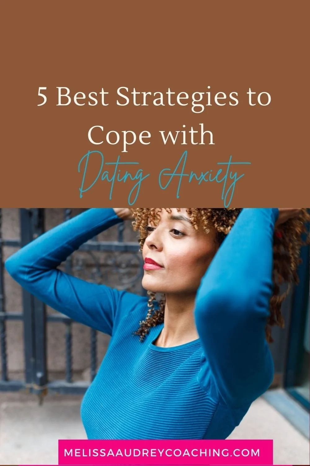 5 Best Strategies You Need to Cope with Dating Anxiety