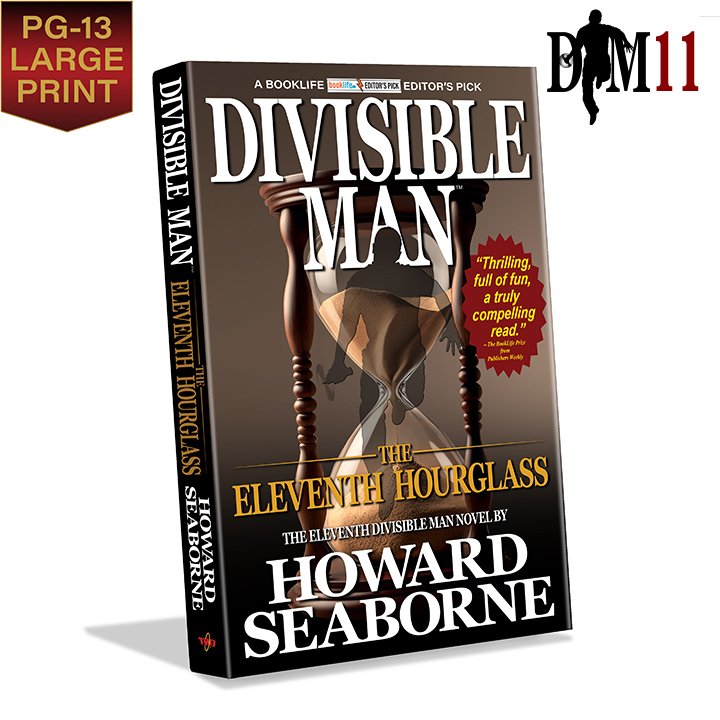 DIVISIBLE MAN - THE ELEVENTH HOURGLASS - Large Print Edition
