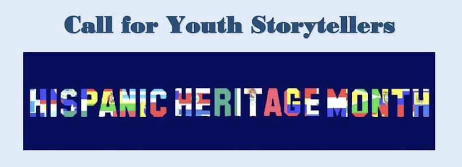 Applications Due: Youth Tellers, Hispanic Heritage Month