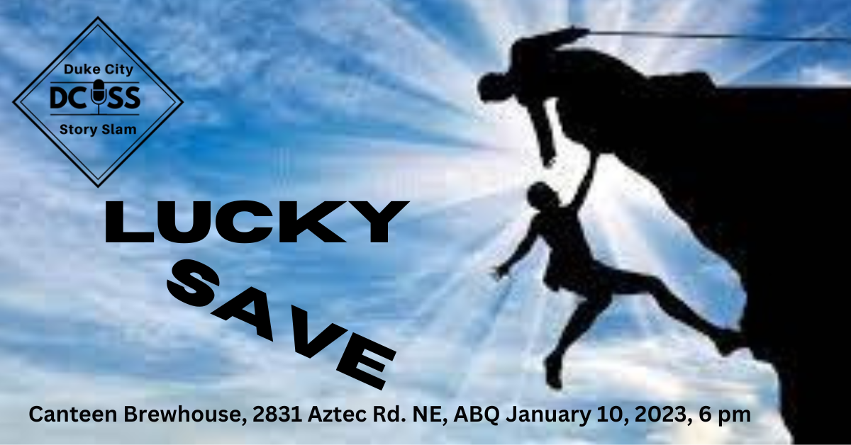 Duke City Story Slam: Lucky Save