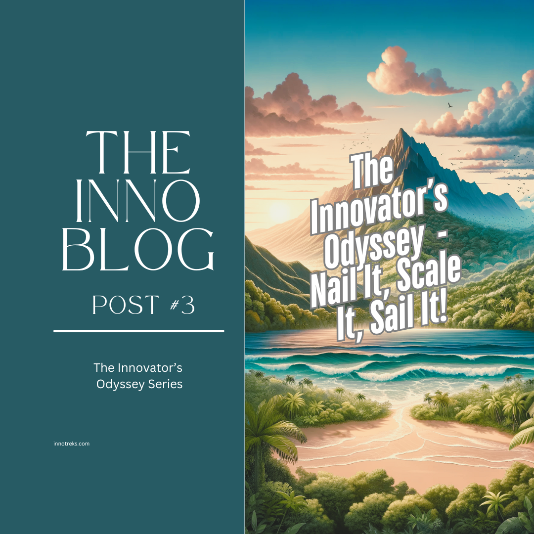 🚀 The Innovator’s Odyssey: Nail It, Scale It, Sail It