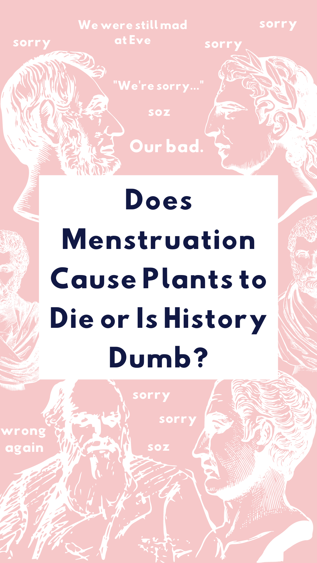Does Menstruation Cause Plants to Die or Is History Dumb?