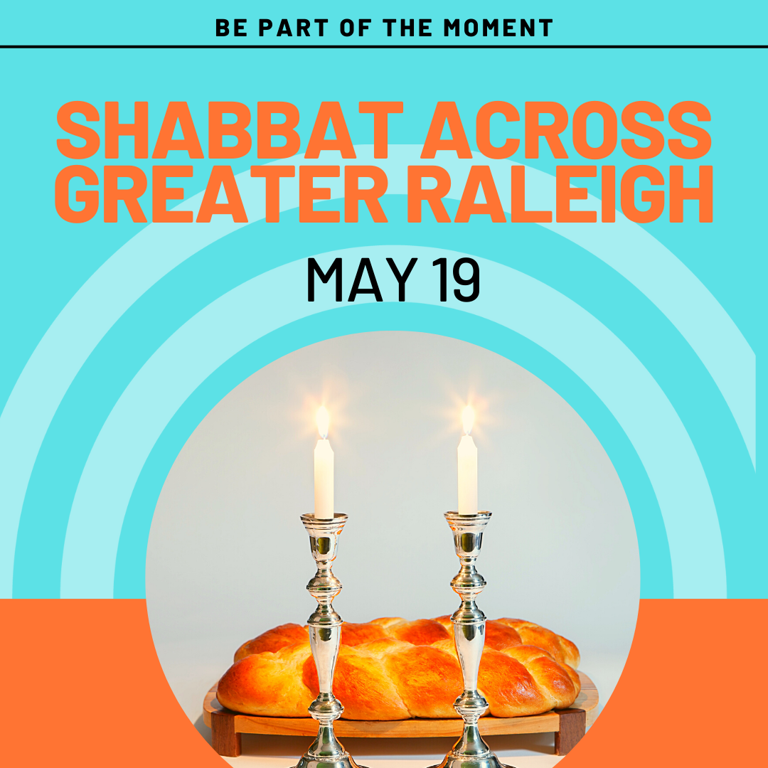 Be Part of the Moment: Shabbat Across Greater Raleigh