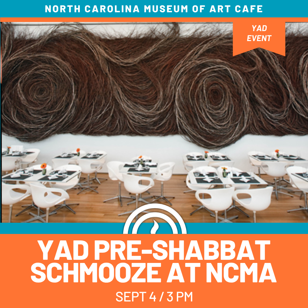 YAD Pre-Shabbat Schmooze at NCMA Cafe
