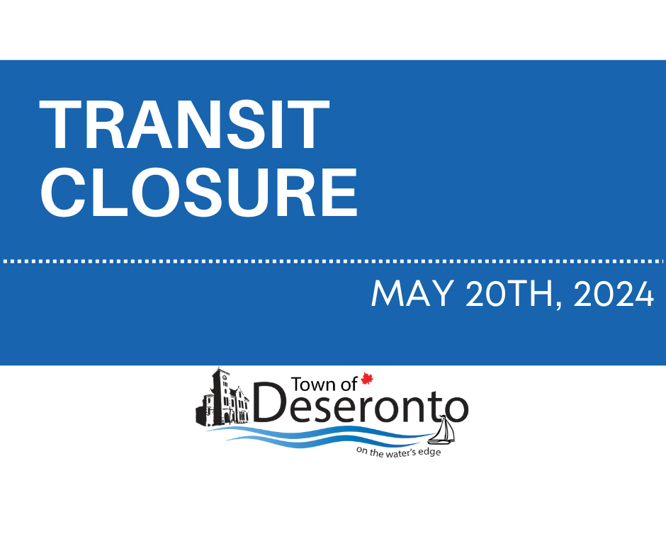 Victoria Day Transit Closure — Town of Deseronto