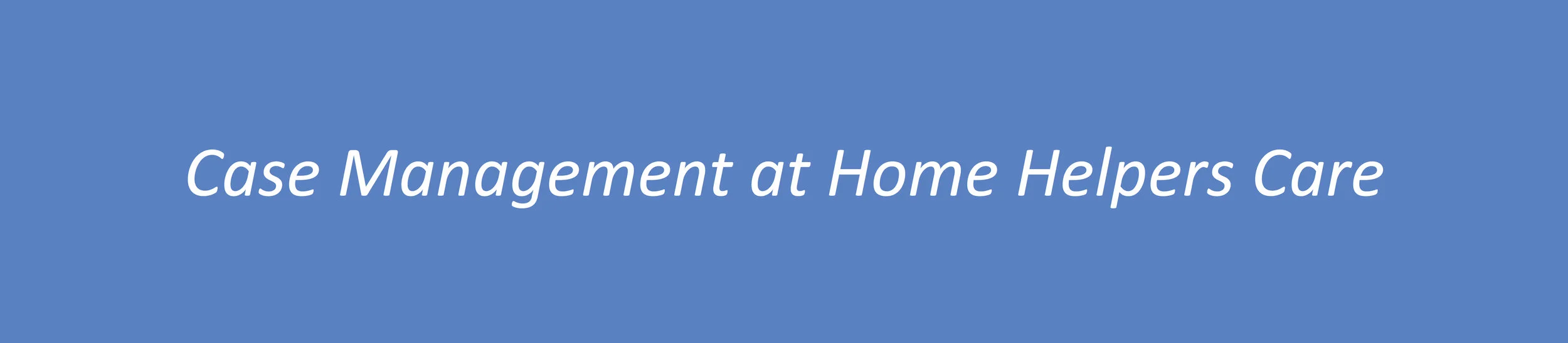 Case Management at Home Helpers Care.jpg
