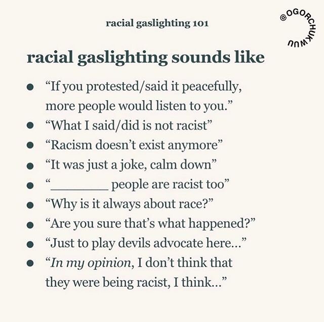 Wisdom from @ogorchukwuu ❤️ anti racism includes working against overt AND covert racism. Here are some phrases used in tandem with covert and overt racism. They are not okay.