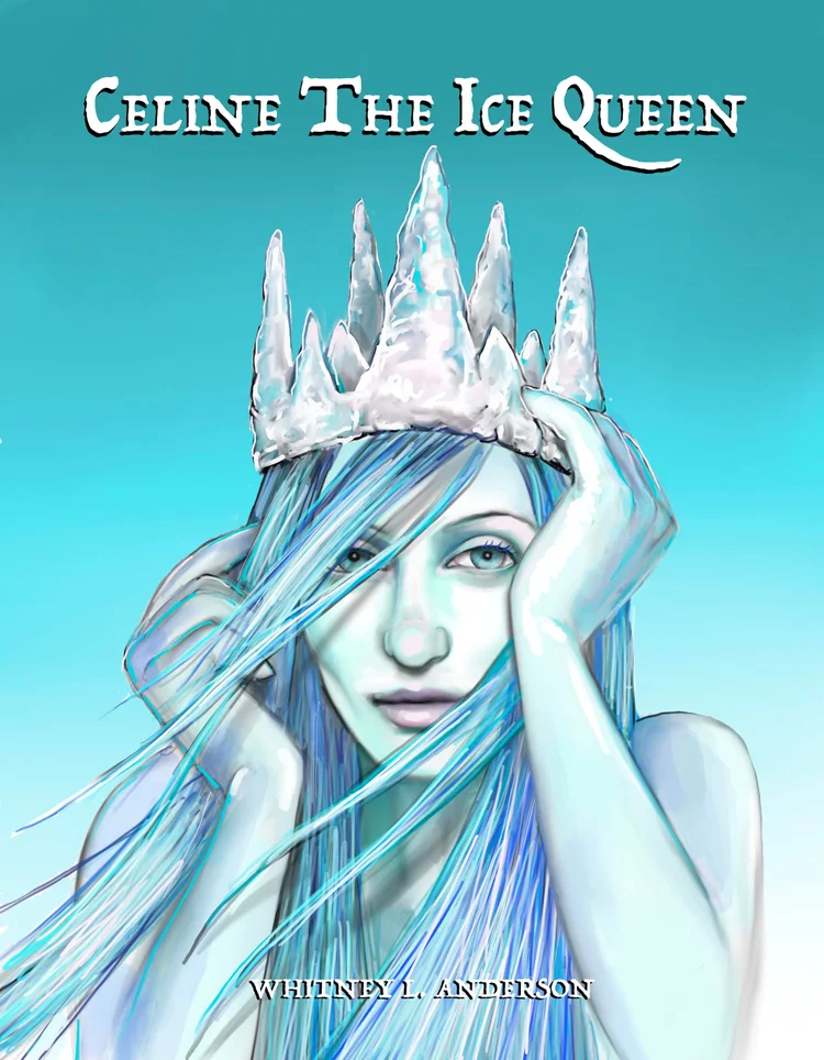Celine the Ice Queen, children's picture book by Whitney L Anderson