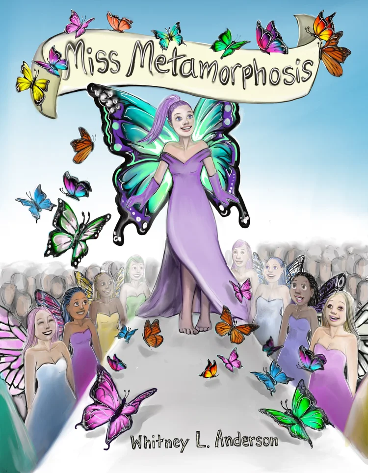 Miss Metamorphosis, children's picture book by Whitney L Anderson
