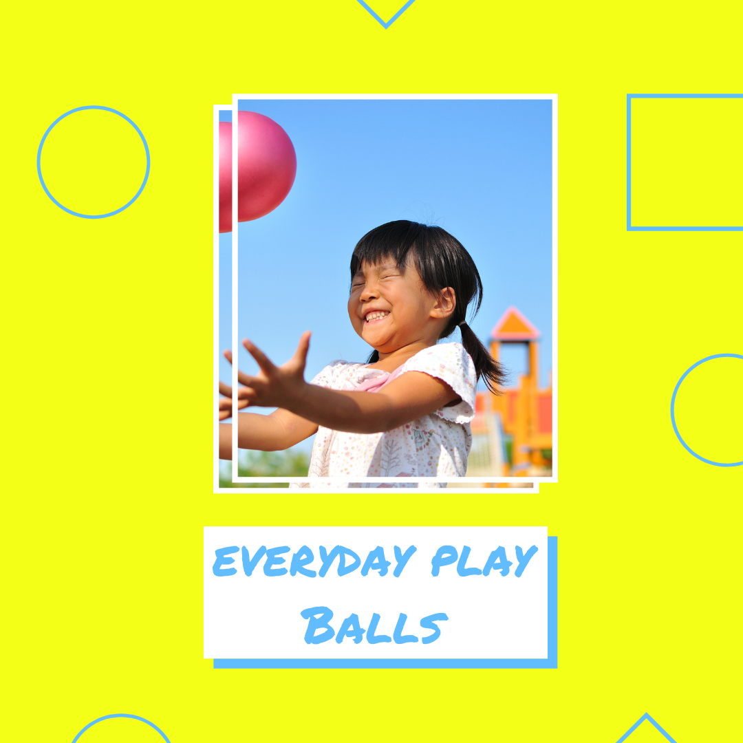 Everyday Play with Balls