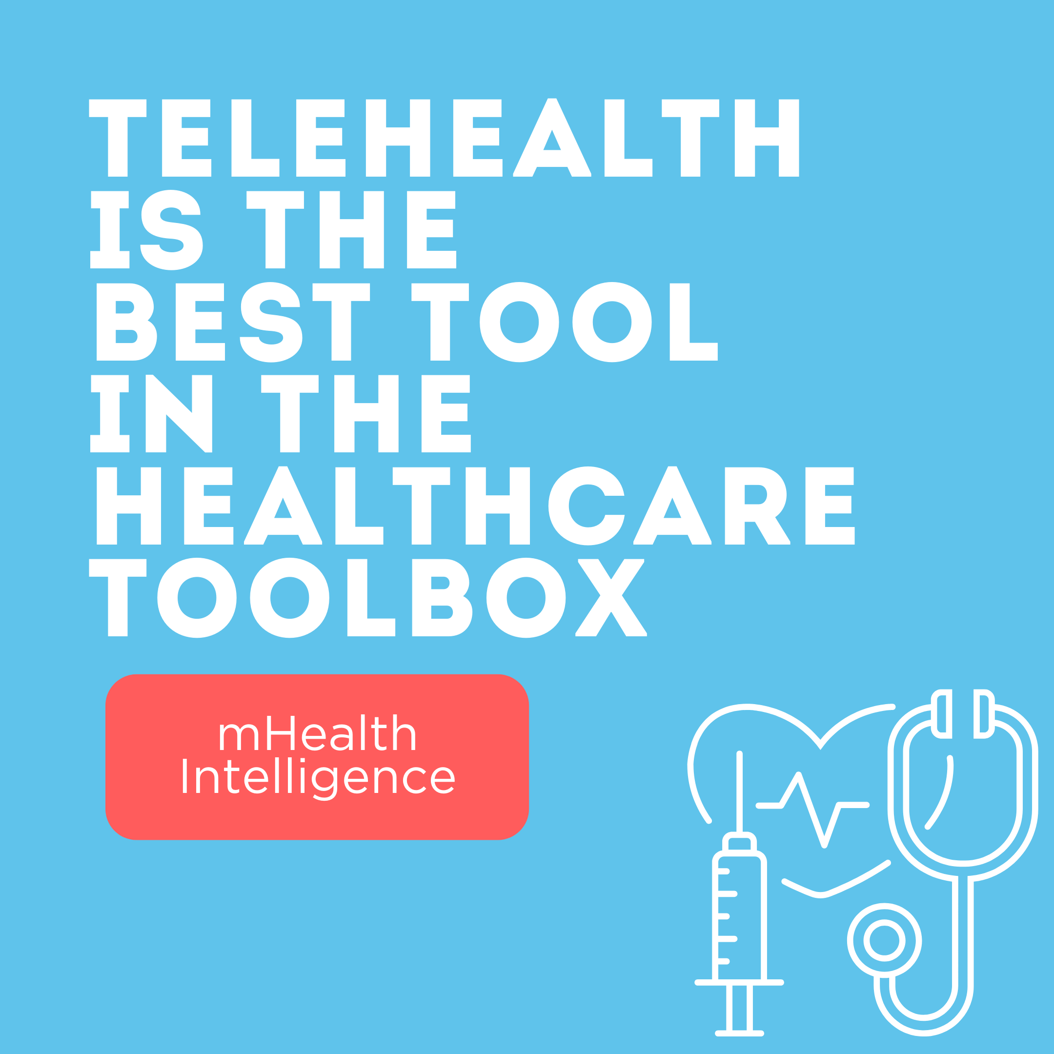 Telehealth is the Best Tool in the Healthcare Toolbox (1).png