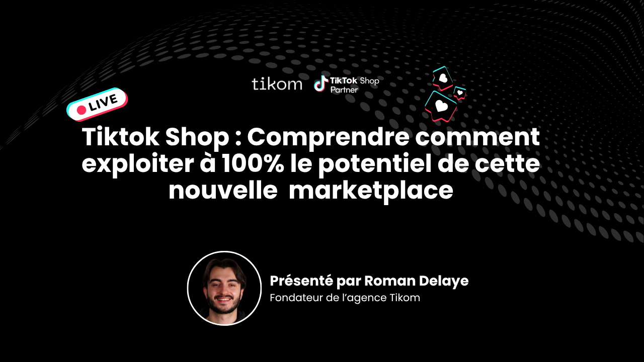 Comment transformer TikTok en canal d’acquisition client pour votre e-commerce