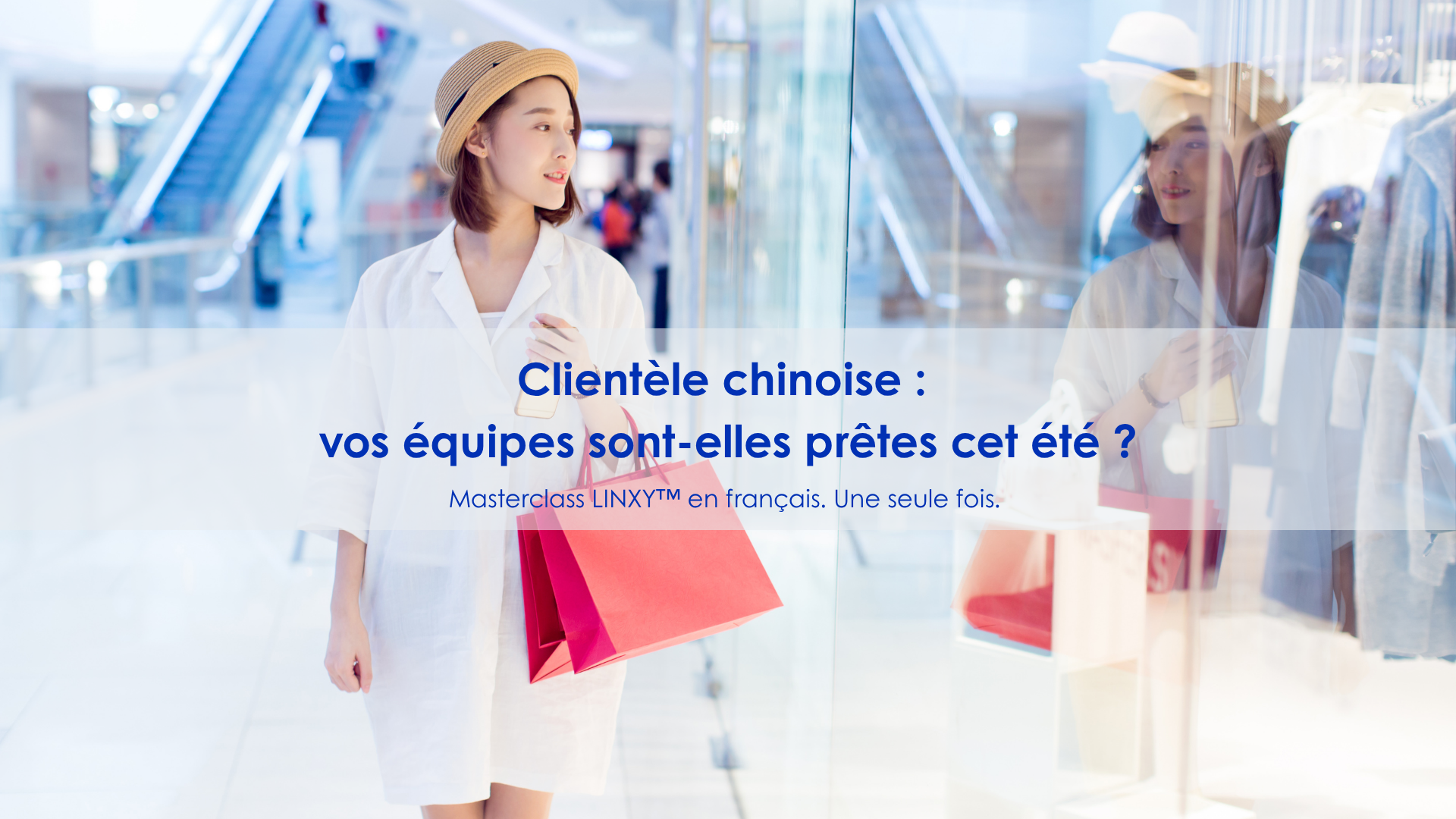 Clientèle chinoise : vos équipes sont-elles prêtes cet été ? 