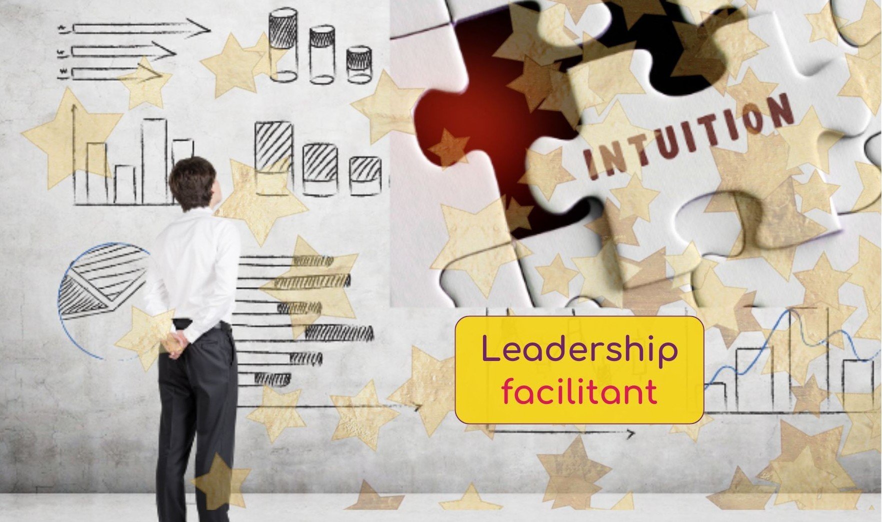 Leadership facilitant – Intuition : décider avec justesse