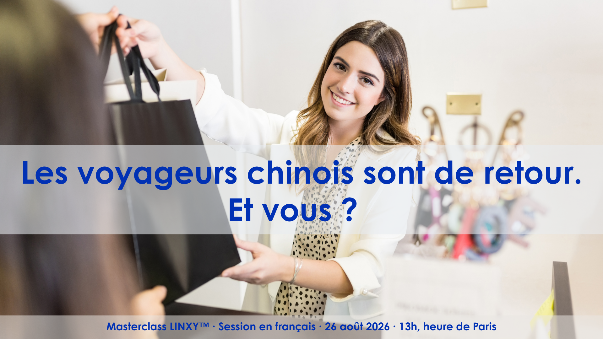Les voyageurs chinois sont de retour. Votre équipe est-elle prête ?