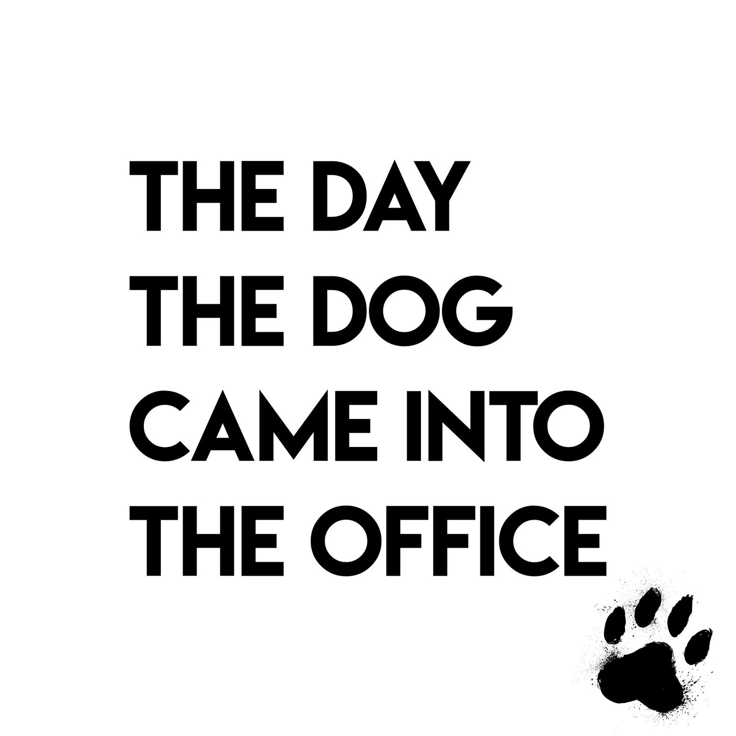 The Day The Dog Came Into The Office