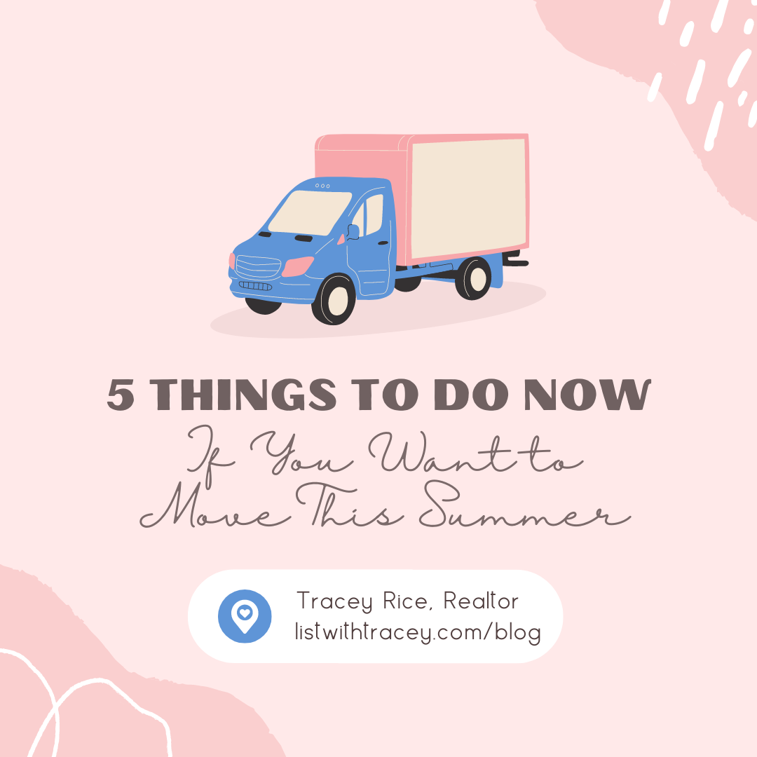 5 Things to Do Now If You Want to Move This Summer