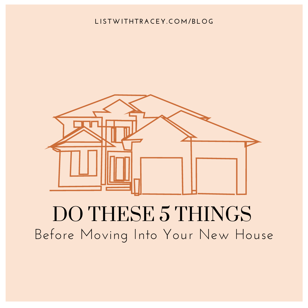 Do These 5 Things Before Moving Into Your New House
