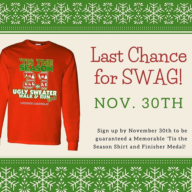 Don't get caught out of style this Season...we'd hate for you to miss your chance on this SWAG!

Be sure to sign up for the Tis the Season 3.1 | Ugly Sweater Walk &amp; Run by November 30th to be guaranteed a custom made 'Tis the Season Long Sleeved 