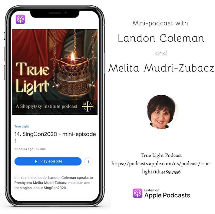 Happy Wednesday! 

Check out the first of a series of podcasts kicking off this year's virtual SingCon! 

Sheptytsky Institute True Light podcast host Landon Coleman interviews Presbytera Melita Mudri-Zubacz, a musicologist and cantor who has been in
