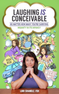 NEW! Laughing IS Conceivable No Matter How Many You’re Carrying: Insanity in its Infancy