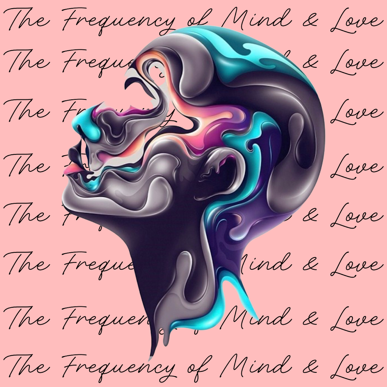 The Frequency Of Mind &amp; Love