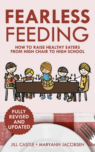 The new second edition of Fearless Feeding by Jill Castle and Maryann Jaconsen, fully revised and updated | Didn't I Just Feed You podcast