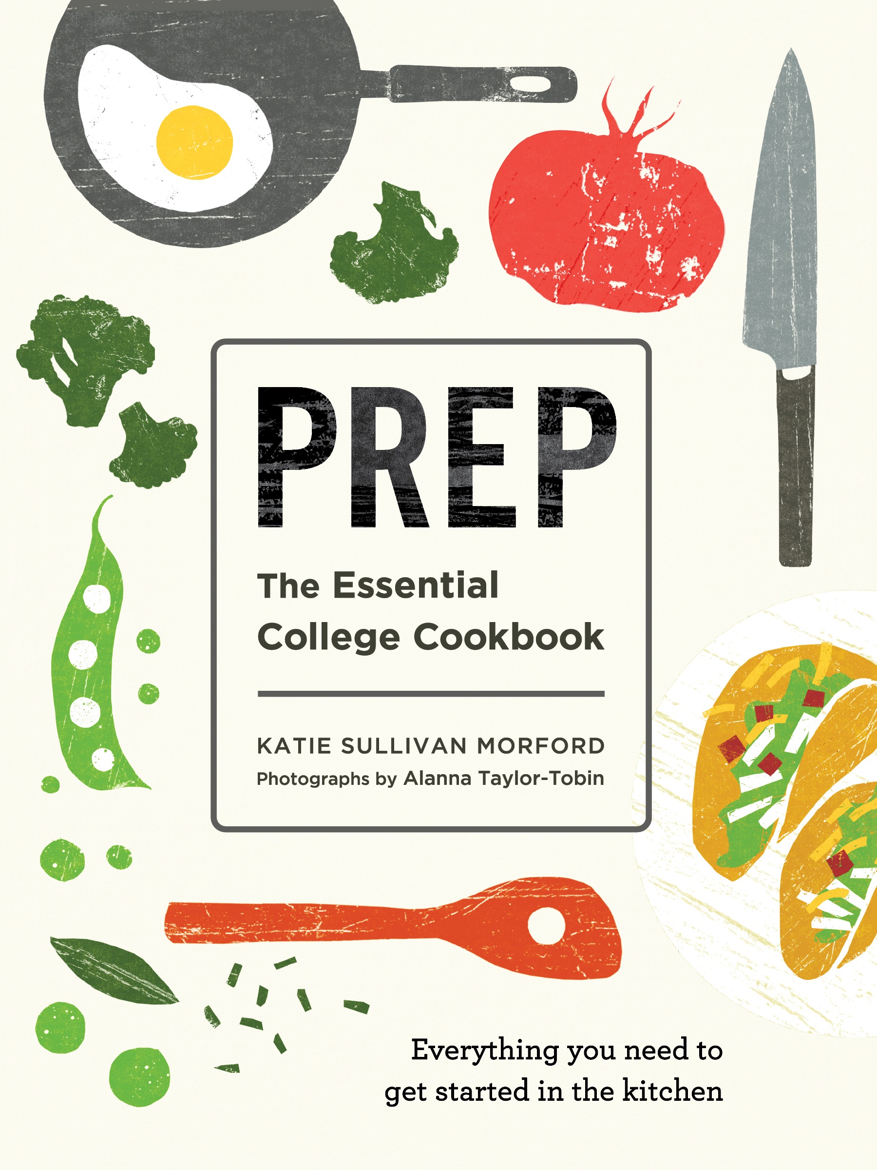 Prep%3A+The+Essential+College+Cookbook+-+and+one+that+we+think+every+home+cook+should+have+to+teach+their+kids+%28and+spouse%3F%21%29+how+to+cook%2C+by+Katie+Morford+%7C+Didn%27t+I+Just+Feed+You%2C+a+food+podcast+for+parents