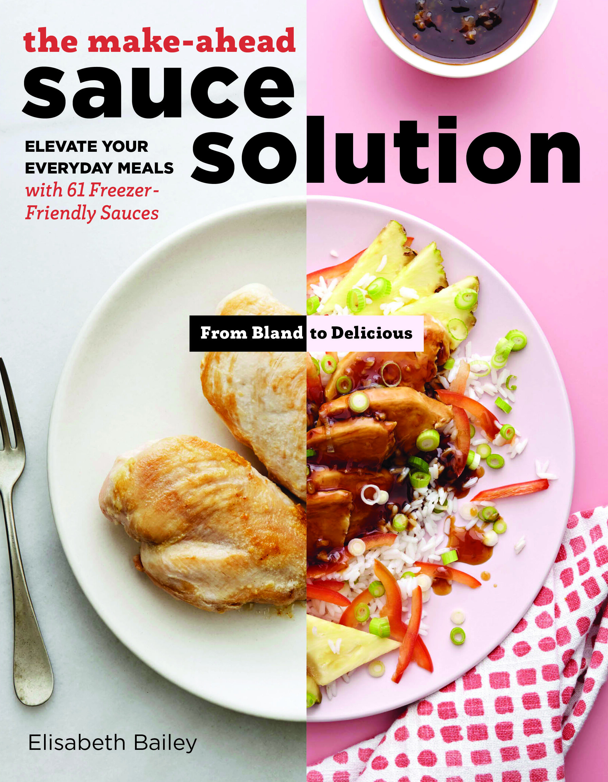 The Make-Ahead Sauce Solution cookbook by Elisabeth Bailey | Didn't I Just Feed You, a food podcast for parents (even the ones who hate to cook)