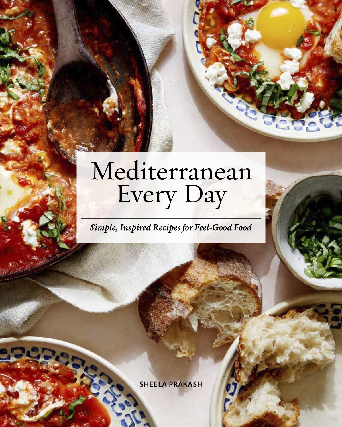 Mediterranean Every Day: Simple, Inspired Recipes for Feel-Good Food by Sheela Prakash | featured on Didn't I Just Feed You, a food podcast for parents