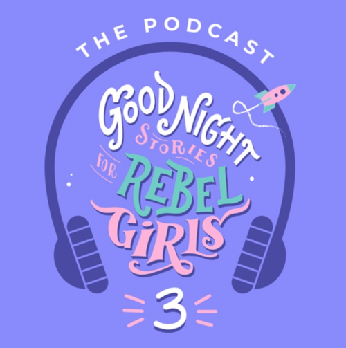 Good Night Stories for Rebel Girls podcast: Don't miss the newest season. We're obsessed! | Didn't I Just Feed You