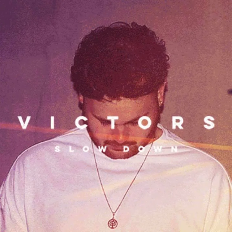 VICTORS - 'Slow Down'
