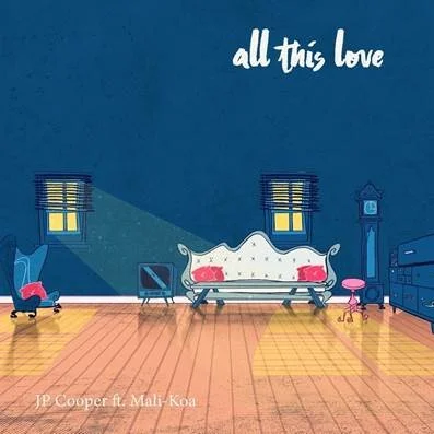 JP Cooper feat Mali Koa - 'All This Love'