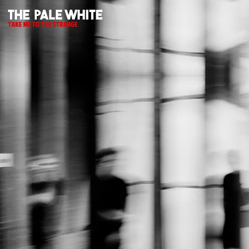 EP Review: The Pale White - ‘Take Me To The Strange’