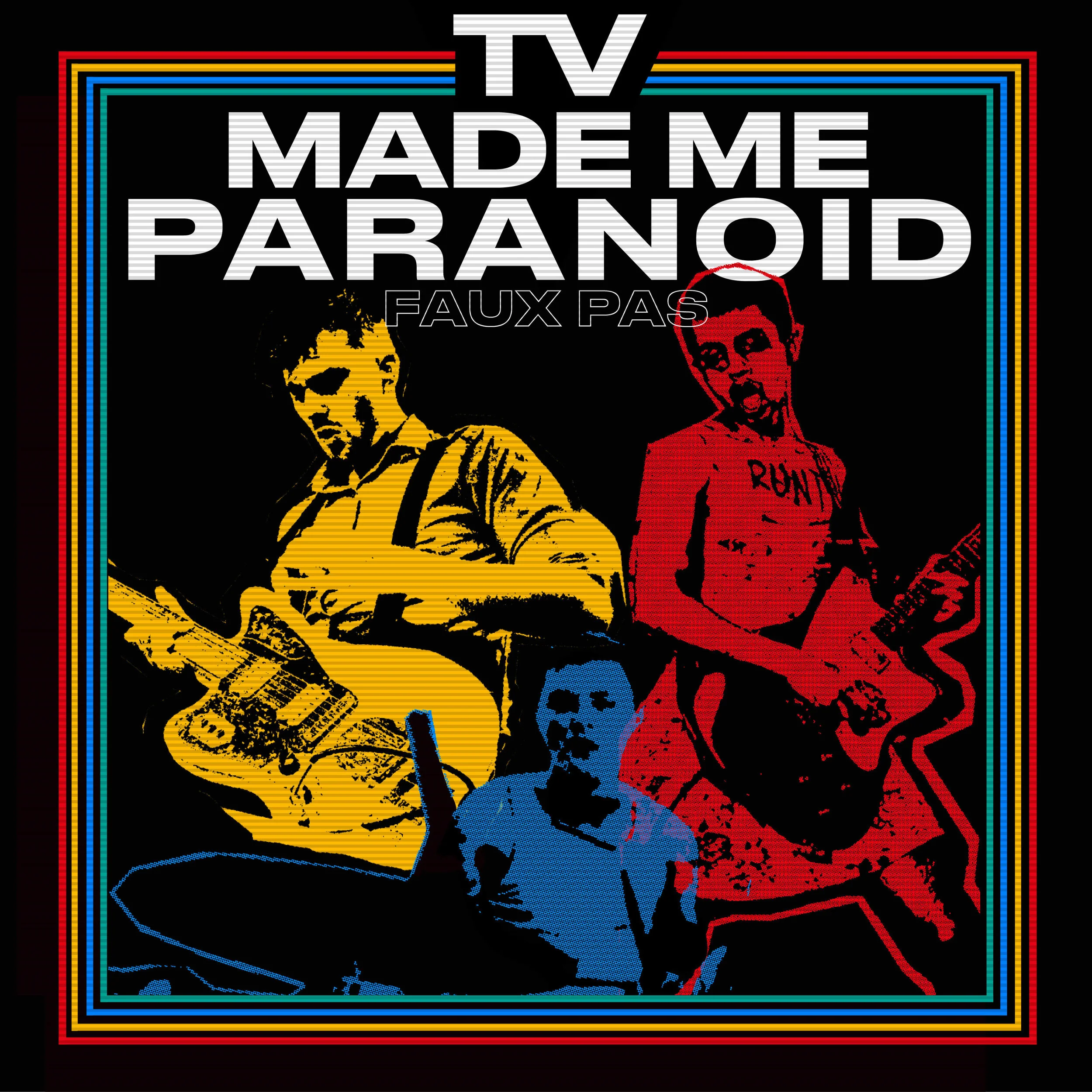 Faux Pas - 'TV Made Me Paranoid'