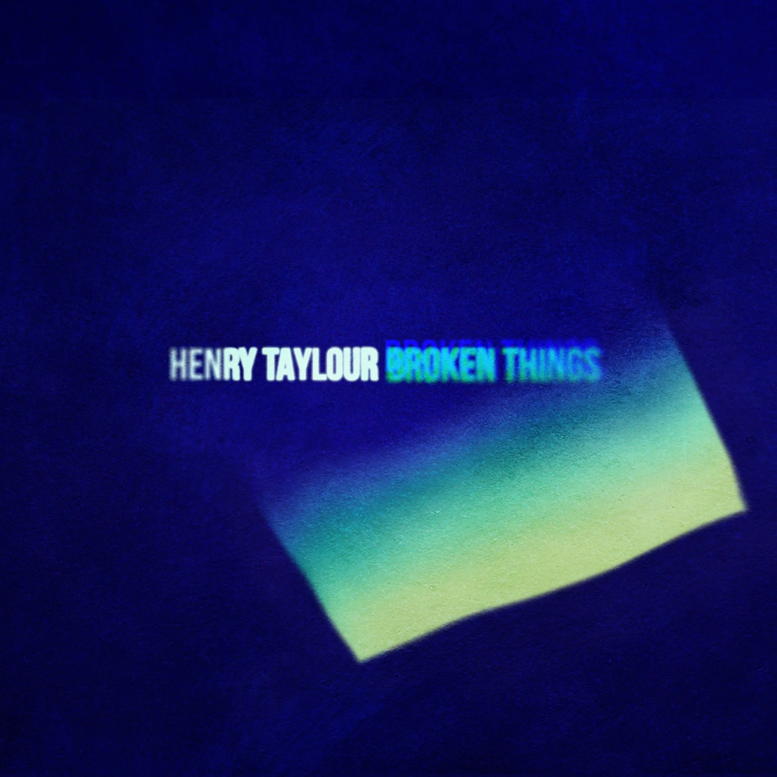 Henry Taylour - 'Broken Things'