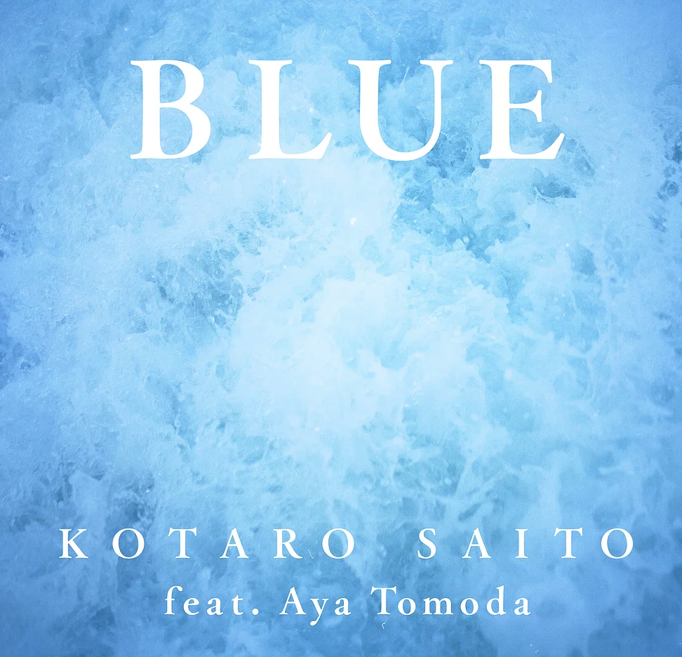 Kotaro Saito - 'Blue' feat. Aya Tomoda