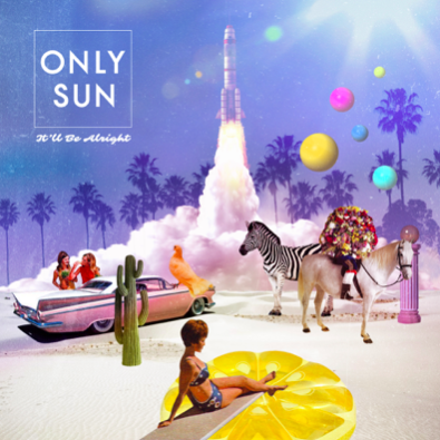 Only Sun - 'It'll Be Alright'