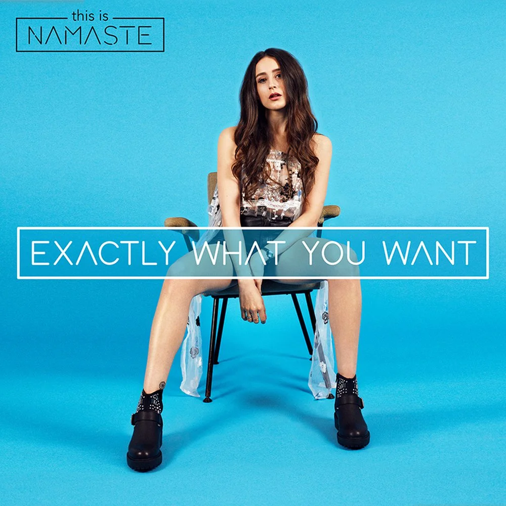thisisNAMASTE - 'Exactly What You Want'