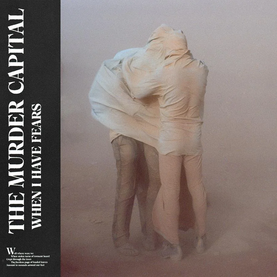 Album Review: The Murder Capital - 'When I Have Fears'