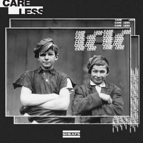 SHEAFS - 'Care Less'