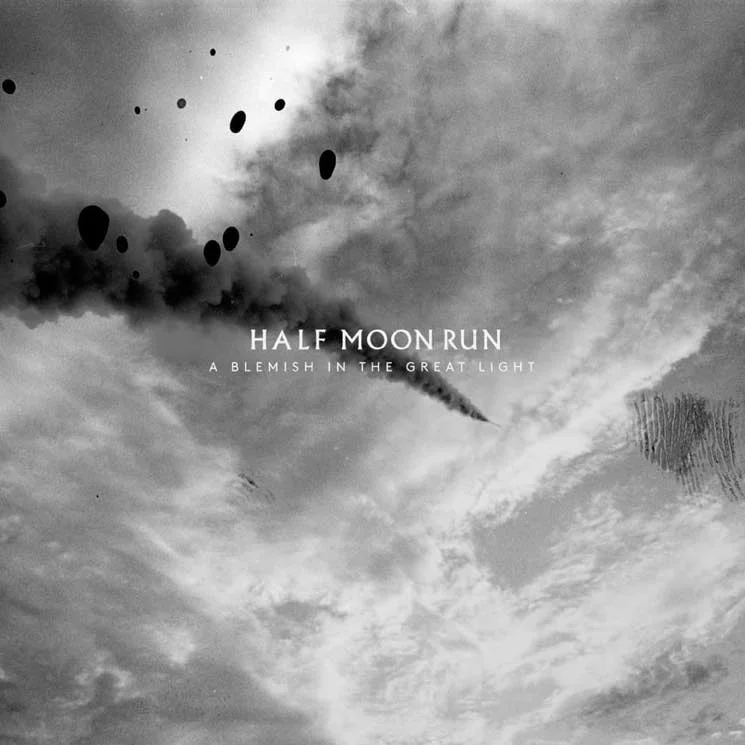 Album Review: Half Moon Run – 'A Blemish In The Great Light'