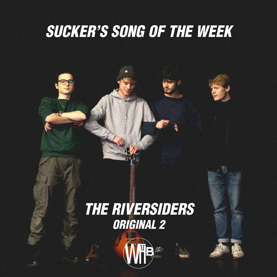 Sucker's Song of the Week - The Riversiders - 'Original 2'